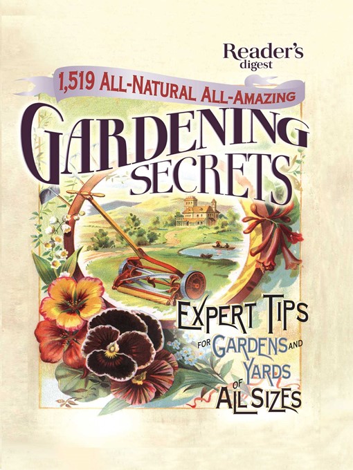 Title details for 1519 All-Natural, All-Amazing Gardening Secrets by Editors of Reader's Digest - Wait list